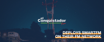 El Conquistador déploie SmartFM sur leur réseau FM
